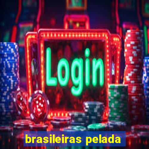 brasileiras pelada